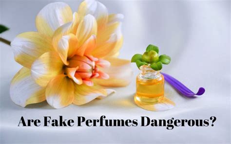 are fake perfumes safe|are perfumes dangerous.